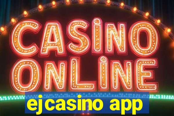 ejcasino app